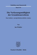 Cover: Die Verfassungsm&auml;&szlig;igkeit der Grundsteuerreform. - Duncker & Humblot