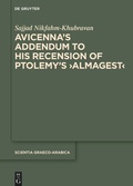 Cover: Avicenna's Addendum to His Recension of Ptolemy's >Almagest< - De Gruyter