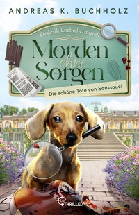 Abbildung von: Morden ohne Sorgen - Die schöne Tote von Sanssouci - beTHRILLED