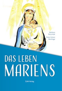 Abbildung von: Das Leben Mariens - SJM Verlag