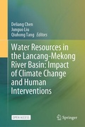 Cover: Water Resources in the Lancang-Mekong River Basin: Impact of Climate Change and Human Interventions - Springer