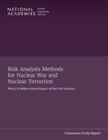 Cover: Risk Analysis Methods for Nuclear War and Nuclear Terrorism - National Academies Press