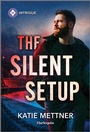 Cover: The Silent Setup - HARLEQUIN INTRIGUE