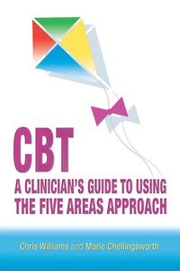 Enlarge image Cover: CBT: A Clinician's Guide to Using the Five Areas Approach - CRC Press