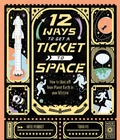 Cover: 12 Ways to Get a Ticket to Space - Wide Eyed Editions