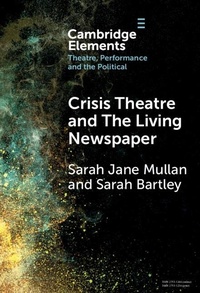 Abbildung von: Crisis Theatre and The Living Newspaper - Cambridge University Press