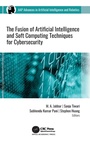 Cover: The Fusion of Artificial Intelligence and Soft Computing Techniques for Cybersecurity - Apple Academic Press Inc.