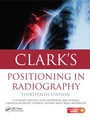 Cover: Clark's Positioning in Radiography 13E - CRC Press
