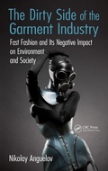Cover: The Dirty Side of the Garment Industry - CRC Press