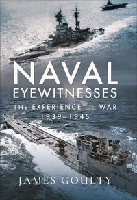 Abbildung von: Naval Eyewitnesses - Pen & Sword Maritime