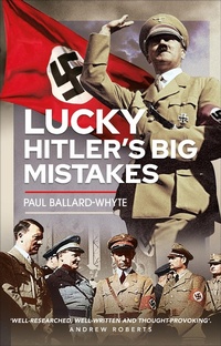 Abbildung von: Lucky Hitler's Big Mistakes - Pen & Sword Military