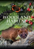 Abbildung von: Secret Life of a Woodland Habitat - Pen & Sword Books