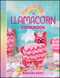 Abbildung von: The Llamacorn Cookbook - Gibbs Smith