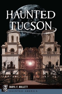 Bild: Haunted Tucson - Arcadia Publishing Inc