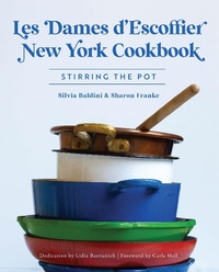 Abbildung von: Les Dames d'Escoffier New York Cookbook - Arcadia Publishing Inc