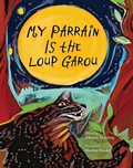 Cover: My Parrain Is the Loup Garou - Pelican Publishing