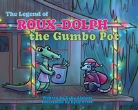 Enlarge image Cover: The Legend of Roux-Dolph the Gumbo Pot - Pelican Publishing