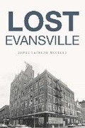 Bild: Lost Evansville - Arcadia Publishing Inc