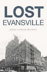 Bild: Lost Evansville - Arcadia Publishing Inc