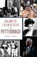 Cover: Colorful Characters of Pittsburgh - Arcadia Publishing Inc