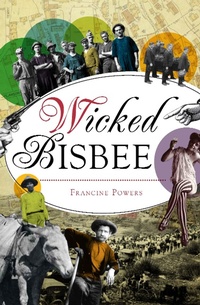 Bild: Wicked Bisbee - Arcadia Publishing Inc