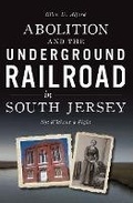 Bild: Abolition and the Underground Railroad in South Jersey - Arcadia Publishing Inc