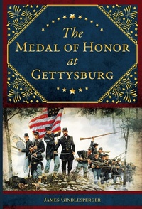 Abbildung von: Medal of Honor at Gettysburg - Arcadia Publishing Inc