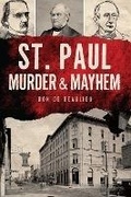 Bild: St. Paul Murder & Mayhem - Arcadia Publishing Inc