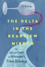 Cover: The Delta in the Rearview Mirror - Princeton University Press