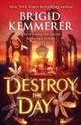 Cover: Destroy the Day - Bloomsbury YA
