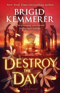 Enlarge image Cover: Destroy the Day - Bloomsbury YA