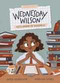 Cover: Wednesday Wilson Gets Down to Business - Kids Can Press