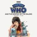 Cover: Doctor Who and the Destiny of the Daleks - BBC Physical Audio