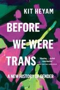Cover: Before We Were Trans - Seal Press (CA)