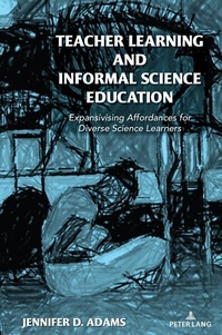 Enlarge image Cover: Teacher Learning and Informal Science Education - Peter Lang Verlag