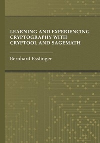 Abbildung von: Learning and Experiencing Cryptography with CrypTool and SageMath - Artech House