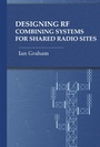 Cover: Designing RF Combining Systems for Shared Radio Sites - Artech House