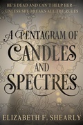 Cover: A Pentagram Of Candles And Spectres (Second Acts of Weary Warrior Women) - Elizabeth Shearly