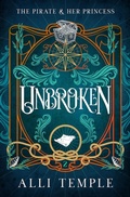 Cover: Unbroken (The Pirate & Her Princess, #2) - Allison Temple