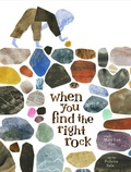 Cover: When You Find the Right Rock - Chronicle Books