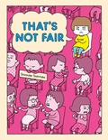 Cover: That's Not Fair - Chronicle Books LLC