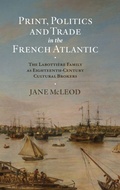 Cover: Print, Politics and Trade in the French Atlantic - Boydell Press