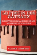 Cover: Le Festin des Gateaux - Claire Lambert
