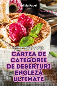 Abbildung von: Cartea de Categorie de Deserturi EnglezA Ultimate - Olivia Pavel