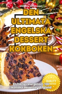 Abbildung von: Den Ultimata Engelska Dessertkokboken - Matilda Johansson