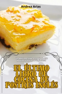 Abbildung von: El Ultimo Libro de Cocina de Postres Ingles - Andrea Arias
