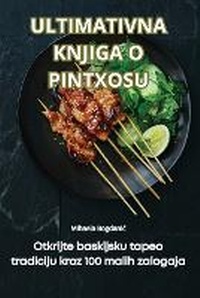 Abbildung von: Ultimativna Knjiga O Pintxosu - Mihaela Bogdanic