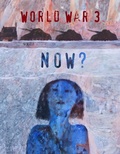 Cover: World War 3 Now? - World War 3 Illustrated