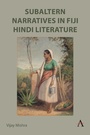 Cover: Subaltern Narratives in Fiji Hindi Literature - Anthem Press
