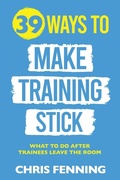 Cover: 39 Ways to Make Training Stick - Alignment Group Ltd